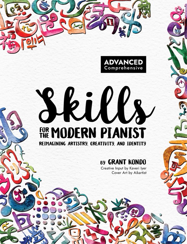 Skills for the Modern Pianist, Advanced Comprehensive, by Grant Kondo